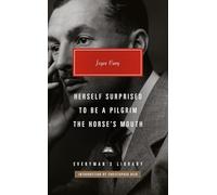 Herself Surprised; To Be a Pilgrim; The Horse's Mouth: Introduction by Christopher Reid (Everyman's Library Contemporary Classics)