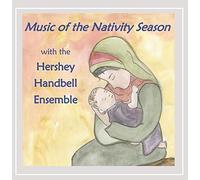 HERSHEY HANDBELL ENSEMBLE - Music of the Nativity Season