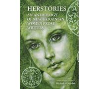 Herstories: An Anthology of New Ukrainian Women Prose Writers