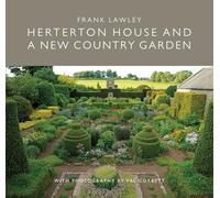 Herterton House: The Story of How an Ancient House Was Brought Back to Life and a Fitting Garden Created Around It