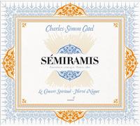 HervE Niquet; Choeur et Orchestre du Concert Spirituel - Charles-Simon Catel - SEmiramis