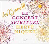 HervE Niquet; Le Concert Spirituel - Les 25 Ans Le Concert Spirituel