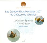 HervE Niquet; Le Concert Spirituel - Les Grandes Eaux Musicales 2007 (The Fountains of Versailles) - Le Concert Spirituel/Niquet