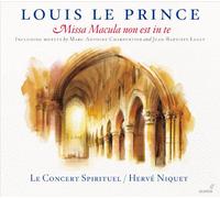 HervE Niquet; Le Concert Spirituel - Louis Le Prince - Missa Macula non est in te (1663)