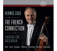 Herwig Zack - The French Connection - A Recital for Solo Violin