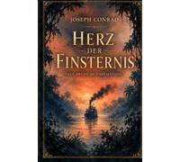 Herz der Finsternis: Neue deutsche Übersetzung mit Nachwort und Zeittafel