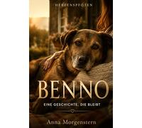 Herzenspfoten - Benno: Eine emotionale Hundegeschichte über Rettung, Vertrauen und eine Freundschaft, die das Leben verändert.