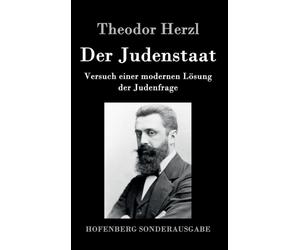 Herzl - Der Judenstaat Versuch einer modernen Lsung der Judenfrage - - X555z