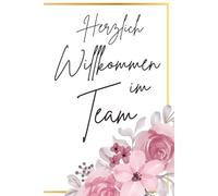 Herzlich Willkommen im Team: Notizbuch für Notizen, ideal als Geschenk für Arbeitskollegen, Angestellte, Manager und Mitarbeiter.