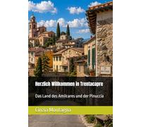 Herzlich Willkommen in Trentacapre: Das Land des Amilcares und der Pinuccia