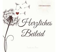 Herzliches Beileid: UNVERGESSEN Trostvolles Gedenkbuch auf edlem Cremepapier. Ein einfühlsames Geschenk und sanfter Wegweiser für die ersten schweren Tage der Trauer.