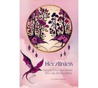 Herzlinien: Geschichten und Zitate über das kleine Glück