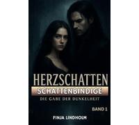 HERZSCHATTEN (Band 1): Schattenbindige - Die Gabe der Dunkelheit