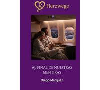 Herzwege: Al final de nuestras mentiras (Caminos del Corazón)