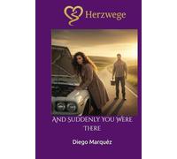 Herzwege: And Suddenly You Were There (Heart of Longing)