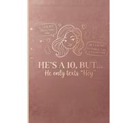 He's a 10, But...: A Funny Dating Journal for Modern Romance: A Lined Diary to Track Red Flags, Rate Your Dates, and Decode Modern Relationship Conundrums