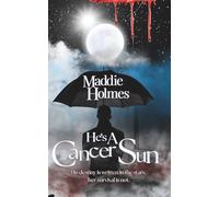 He's a Cancer Sun: His destiny was written in the stars. Her survival was not. (Maddie Holmes' Mundane Astrology Series)
