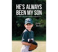 He's Always Been My Son: A Mother's Story about Raising Her Transgender Son