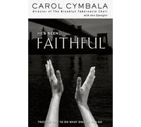 He's Been Faithful: Trusting God to Do What Only He Can Do