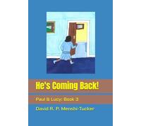 He's Coming Back!: Paul & Lucy: Book 3 (Paul and Lucy Stories)