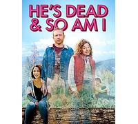 He's Dead and so am I