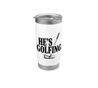 He's Golfing Funny Golf for Dad or Husband Stainless Steel Insulated Tumbler