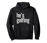 He's Golfing Rich Man Hobbies Pullover Hoodie