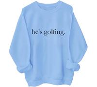 He's Golfing Sweatshirt Golf Shirts Hes Golfing Long Sleeve Shirt Carolina Blue