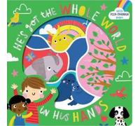 He's Got the Whole World in His Hands : With Peek-Through Pages