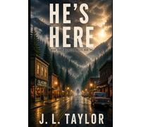 He's Here: Book Two of the Mount Baker Bigfoot Chronicles: 2