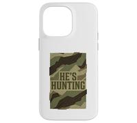 He's Hunting Camo Pattern Vintage Proud Hunter Wife Mom Case for iPhone 14 Pro Max