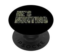 He's Hunting - Hunting Lover Wife Of Hunter PopSockets Adhesive PopGrip