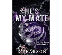 He's My Mate: Book Two: 2 (The Lost Luna Series)