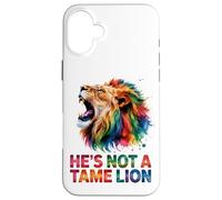 He's Not A Tame Lion Case for iPhone 16 Plus