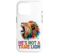 He's Not A Tame Lion Case for iPhone 16 Pro