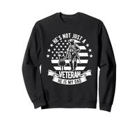 HE'S NOT JUST A VETERAN HE IS MY DAD Sweatshirt
