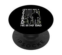 HE'S NOT JUST A Veteran HE IS MY DAD Veteran Support Family PopSockets Adhesive PopGrip