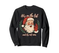 He's on The List not Mine Santa Funny Christmas Sweatshirt