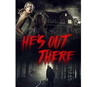He's Out There