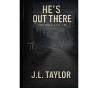 He's Out There - Expanded Edition (Mount Baker Bigfoot Chronicles)