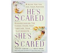 He's Scared, She's Scared: Understanding the Hidden Fears That Sabotage Your Relationships