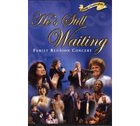 He's Still Waiting, Family Reunion Concert Dvd!