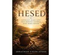 HESED: Covenant-Based Love That Remains Faithful Even When Tested