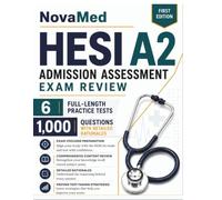 HESI A2 Admission Assessment Exam Review: 6 Full-Length Practice Tests + 1,000 Questions with Detailed Rationales