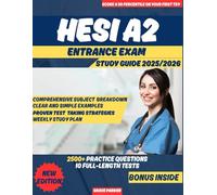 HESI A2 ENTRANCE EXAM STUDY GUIDE 2025/2026: 10 FULL-LENGTH TESTS, 2500+ QUESTIONS, COMPREHENSIVE SUBJECT REVIEWS & STUDY PLAN TO PASS YOUR EXAM ON YOUR FIRST ATTEMPT