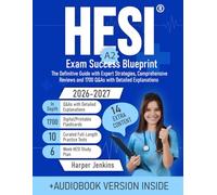 HESI A2 Exam Success Blueprint: The Definitive Guide with Expert Strategies, Comprehensive Reviews and 1700 Q&As with Detailed Explanations (10 Full-Length Tests)