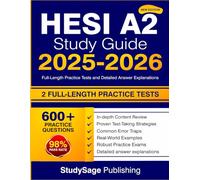 HESI A2 Study Guide 2025-2026: Full-Length Practice Tests and Detailed Answer Explanations