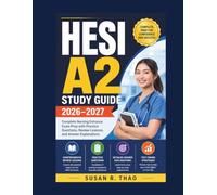 HESI A2 Study Guide 2026-2027: Complete Nursing Entrance Exam Prep with Practice Questions, Review Lessons, and Answer Explanations