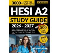 HESI A2 STUDY GUIDE 2026-2027: Exam Secrets, Reviews, and 3,000+ Practice Questions to Pass the HESI A2 on Your First Try with 10 Full-Length Mock Exams