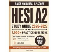 HESI A2 Study Guide 2026-2027 for Nursing : Complete Review with 1,000+ Practice Questions, Full-Length Practice Tests, and Detailed Answer Explanations for the HESI Admission Assessment Exam.